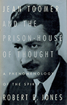 Jean Toomer and the Prison-House of Thought: A Phenomenology of the Spirit