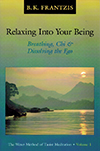 Relaxing Into Your Being: The Taoist Meditation Tradition of Lao Tse, Volume 1 (The Water Method of Taoist Meditation Series)