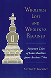 Wholeness Lost and Wholeness Regained: Forgotten Tales of Individuation from Ancient Tibet