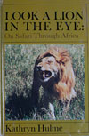 Look a Lion in the Eye: On Safari Through Africa