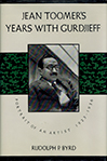 Jean Toomer's Years with Gurdjieff: Portrait of an Artist, 1923-1936