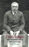 Don't Forget: P.D. Ouspensky's Life of Self-remembering