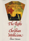 The Roots of Christian Mysticism: Texts from the Patristic Era with Commentary