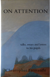 On Attention: Talks, Essays and Letters to His Pupils