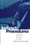 Indirect Procedures: A Musician's Guide to the Alexander Technique