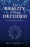 The Reality of Being, Decoded: Getting to the Heart of the Matter