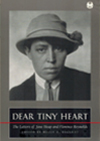 Dear Tiny Heart: The Letters of Jane Heap and Florence Reynolds