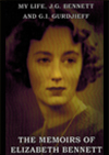My Life, J. G. Bennett and G. I. Gurdjieff: The Memoirs of Elizabeth Bennett