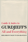 Guide and Index to G. I. Gurdjieff's All and Everything: Beelzebub's Tales to His Grandson