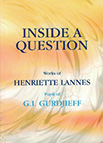 Inside a Question: Works of Henriette Lannes, Pupil of G. I. Gurdjieff