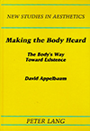 Making the Body Heard: The Body's Way Toward Existence