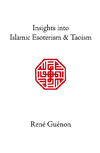 Insights into Islamic Esoterism & Taoism