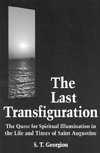 The Last Transfiguration: The Quest for Spiritual Illumination in the Life and Times of St. Augustine