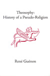 Theosophy: History of a Pseudo-Religion